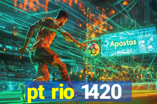 pt rio 1420